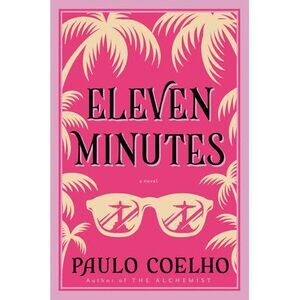 Eleven Minutes -- Paulo Coelho